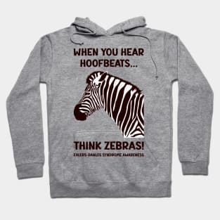 Ehlers-Danlos Syndrome - When You Hear Hoofbeats Think Zebras Hoodie